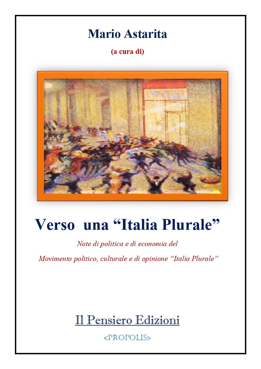 Verso una «Italia Plurale». Note di politica e di economia del Movimento politico, culturale e di opinione «Italia Plurale»