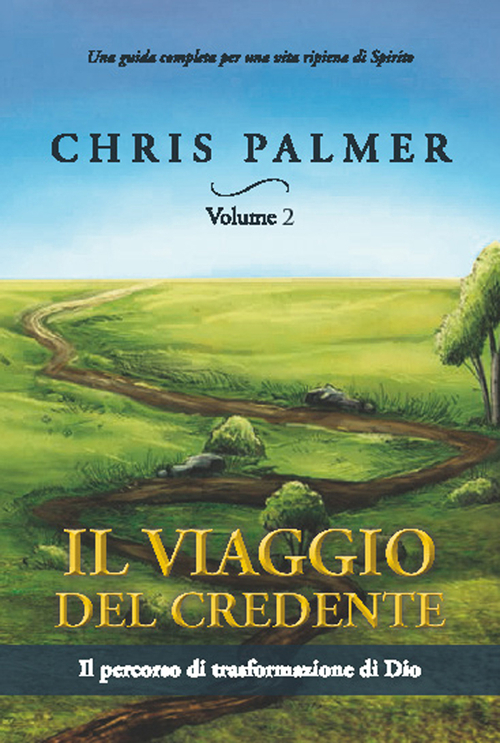 Il viaggio del credente. Vol. 2: Il percorso di trasformazione di Dio