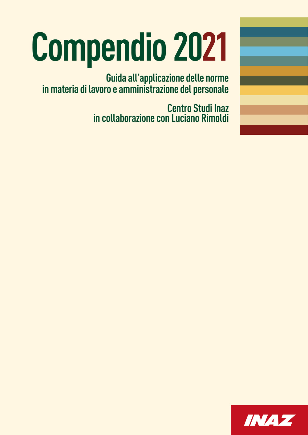 Compendio 2021. Guida all'applicazione delle norme in materia di lavoro e amministrazione del personale