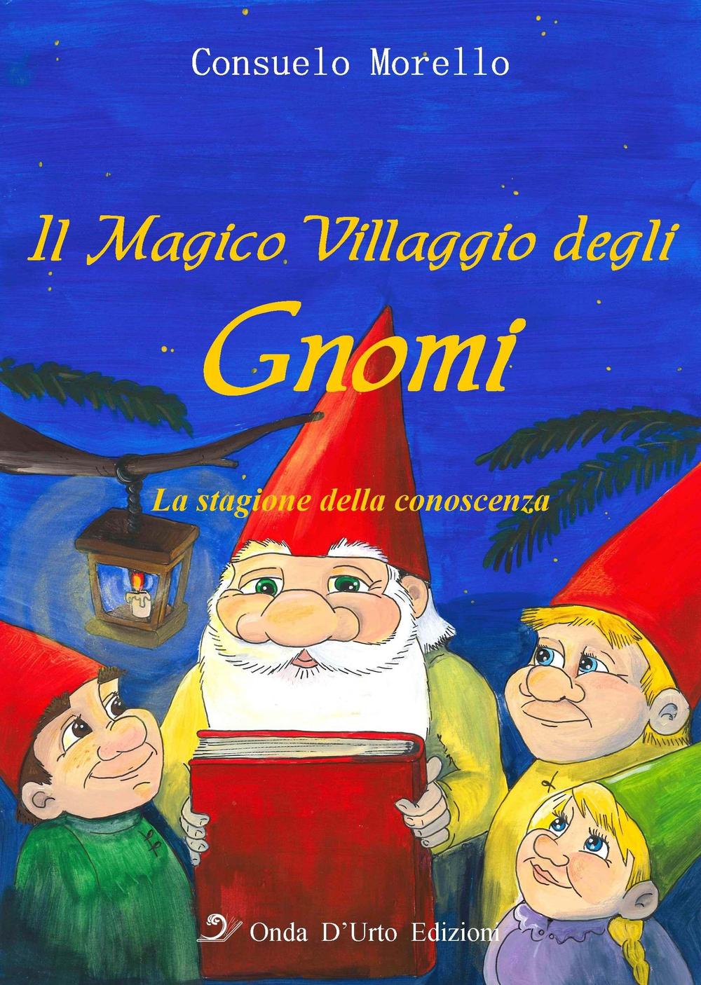 Il magico villaggio degli gnomi. La stagione della conoscenza