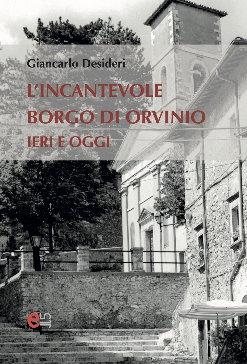 L'incantevole borgo di Orvinio. Ieri e oggi