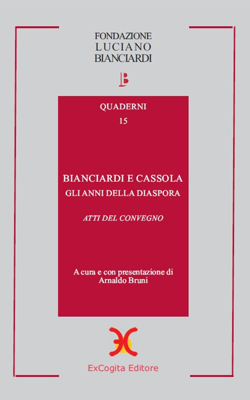 Bianciardi e Cassola. Gli anni della diaspora