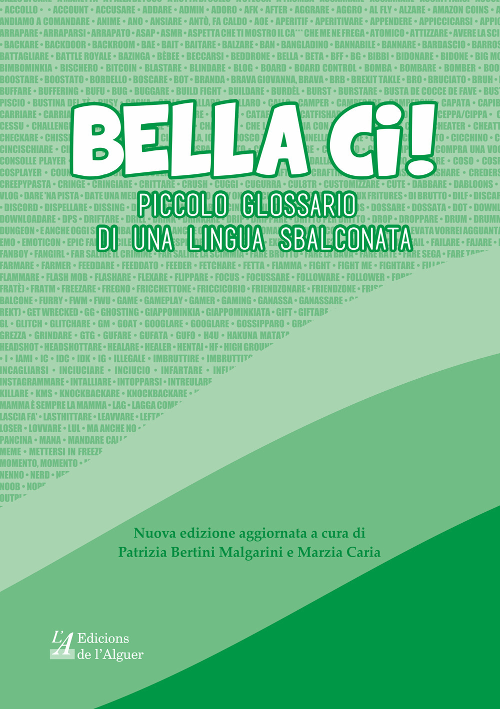 Bella ci! Piccolo glossario di una lingua sbalconata