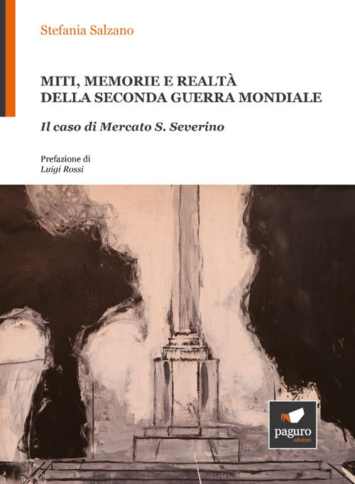 Miti, memorie e realtà della seconda guerra mondiale. Il caso di Mercato S. Severino