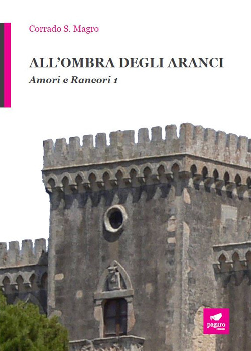 All'ombra degli aranci. Vol. 1: Amori e rancori