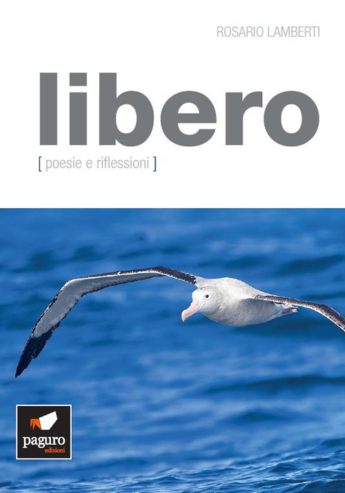 Libero. Poesie e riflessioni