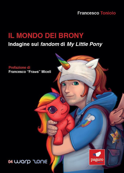 Il mondo dei brony. Indagine sul fandom di My Little Pony