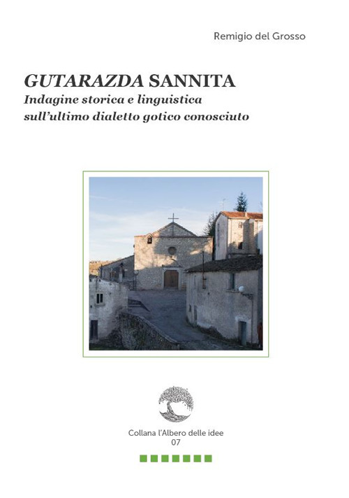 Gutarazda sannita. Indagine storica e linguistica sull'ultimo dialetto gotico conosciuto