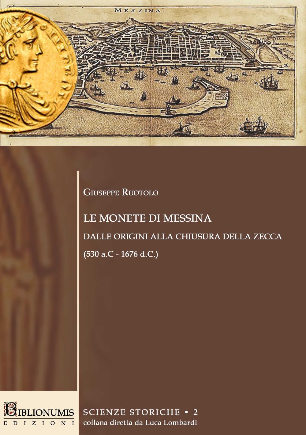 Le monete di Messina dalle origini alla chiusura della zecca (530 a.c.-1676 d.c.)