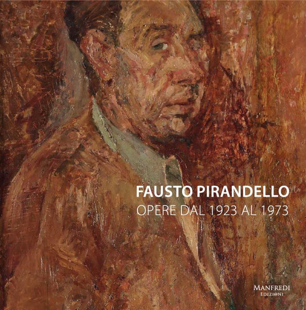 Fausto Pirandello. Opere dal 1923 al 1973. Ediz. bilingue