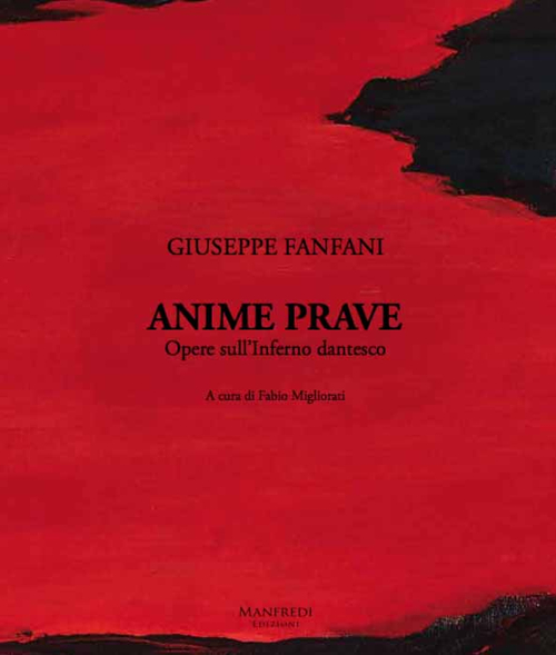 Anime Prave. Opere sull'Inferno dantesco. Ediz. italiana e inglese