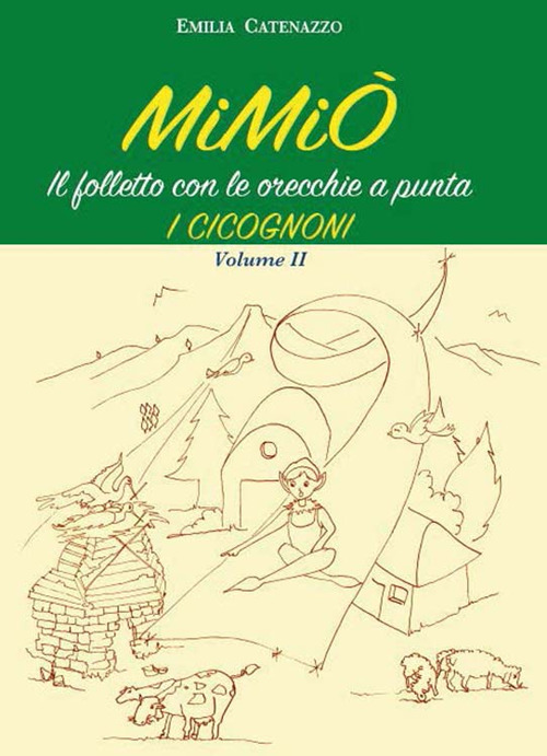 I cicognoni. Mimiò. il folletto con le orecchie a punta. Ediz. per la scuola