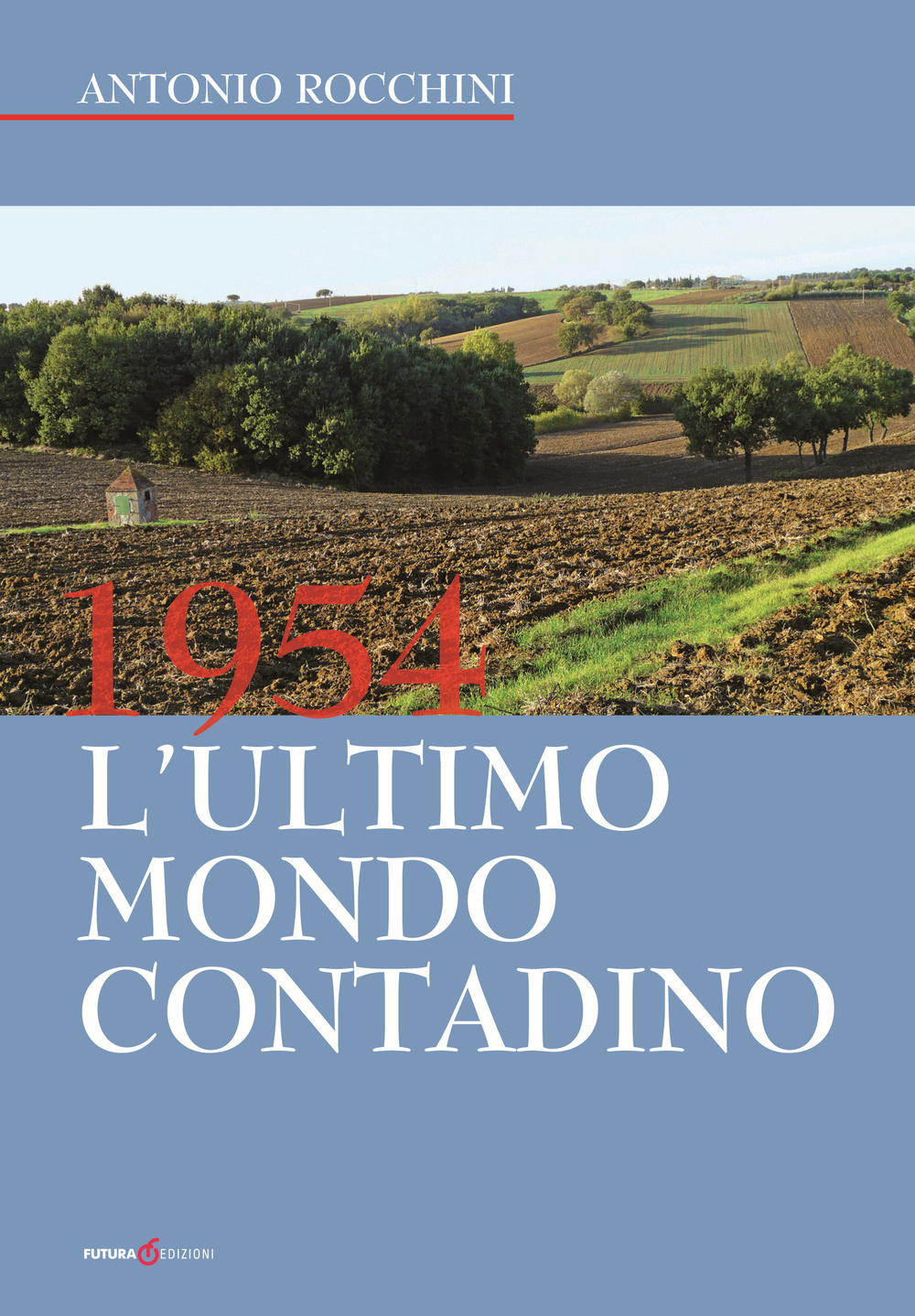 1954. L'ultimo mondo contadino