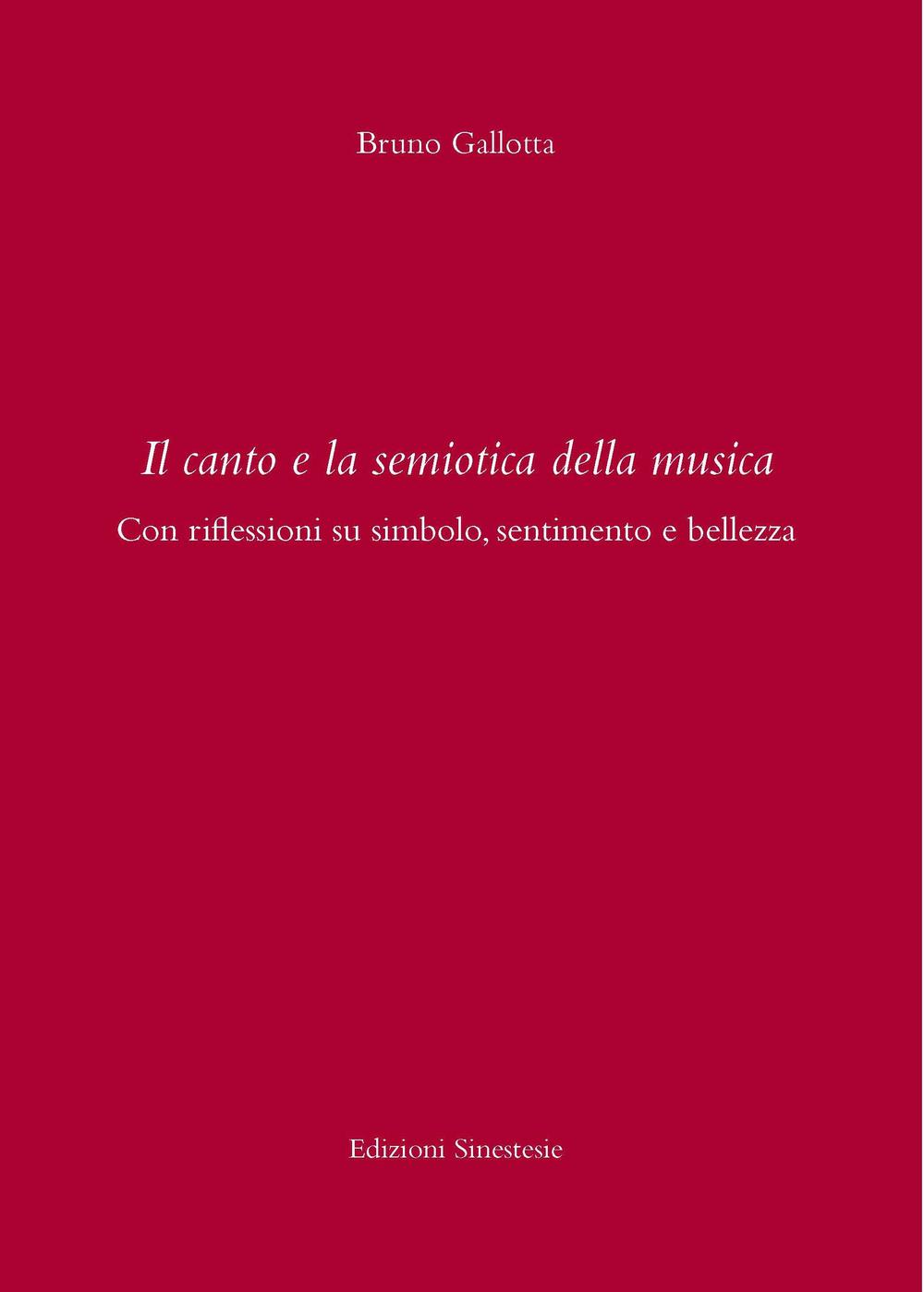 Il canto e la semiotica della musica . Con riflessioni su simbolo, sentimento e bellezza