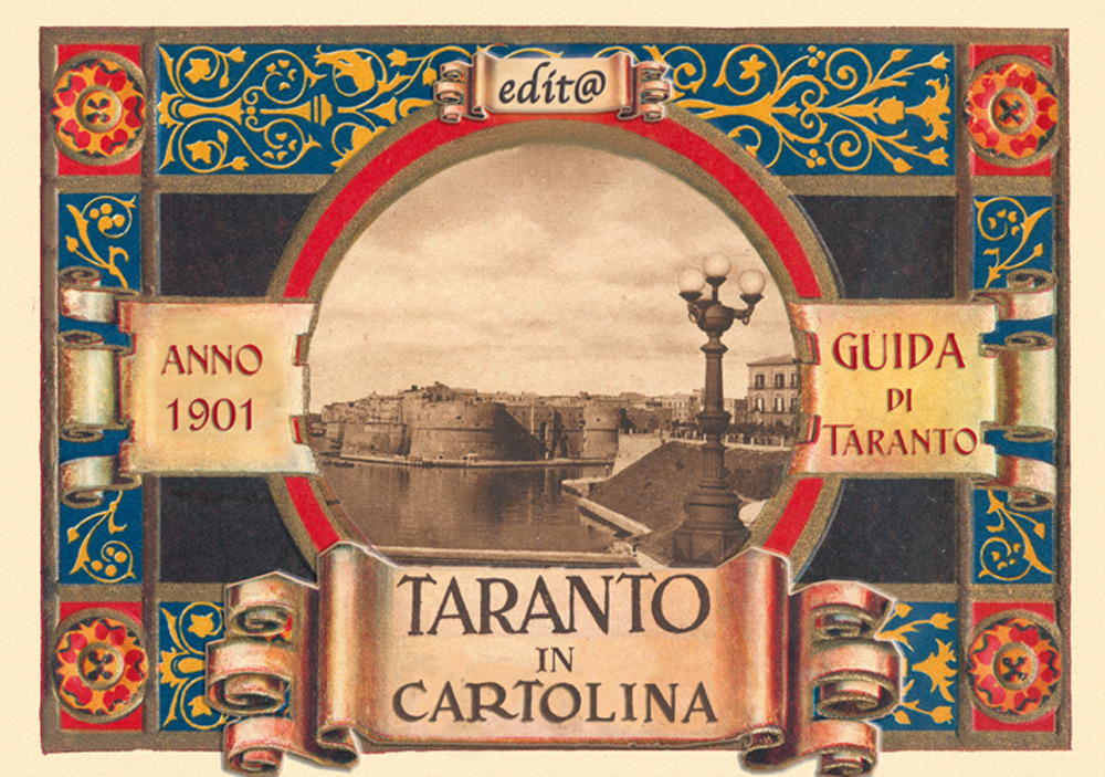 Taranto in cartolina. Guida della città di Taranto nell'anno 1901