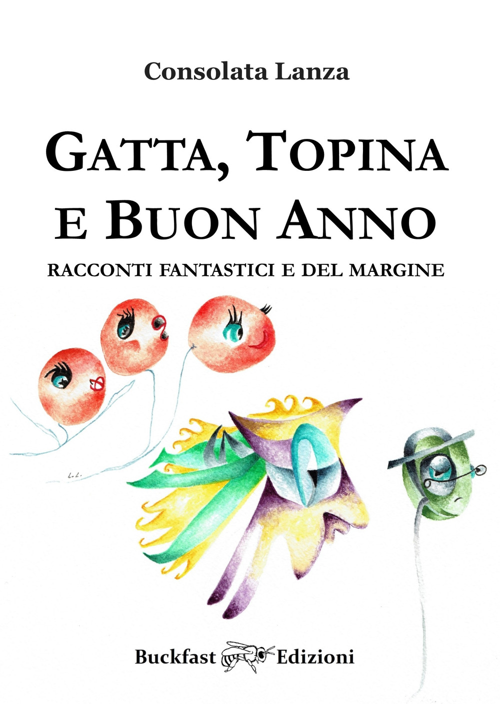 Gatta, Topina e Buon Anno. Racconti fantastici e del margine