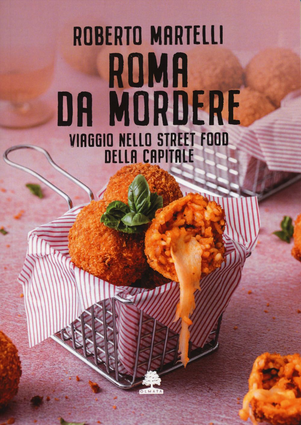 Roma da mordere. Viaggio nello street food della Capitale