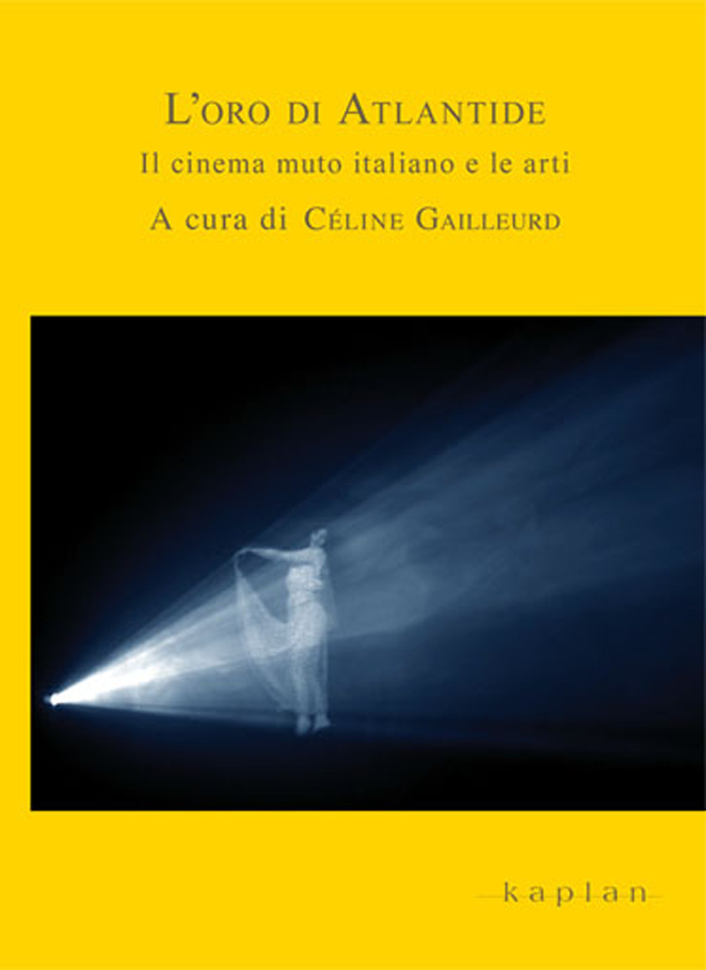 L'oro di Atlantide. Il cinema muto italiano e le arti