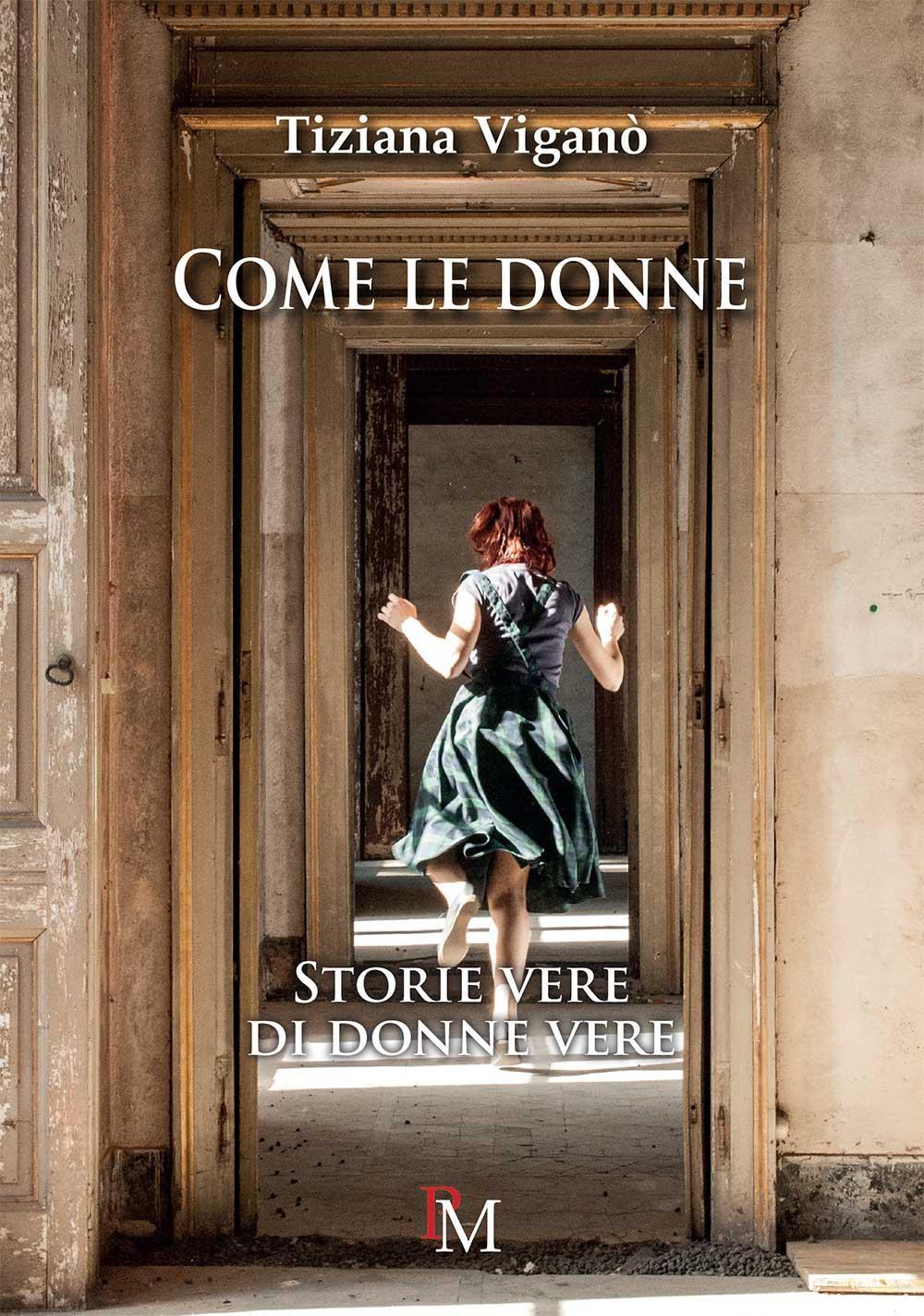 Come le donne. Storie vere di donne vere