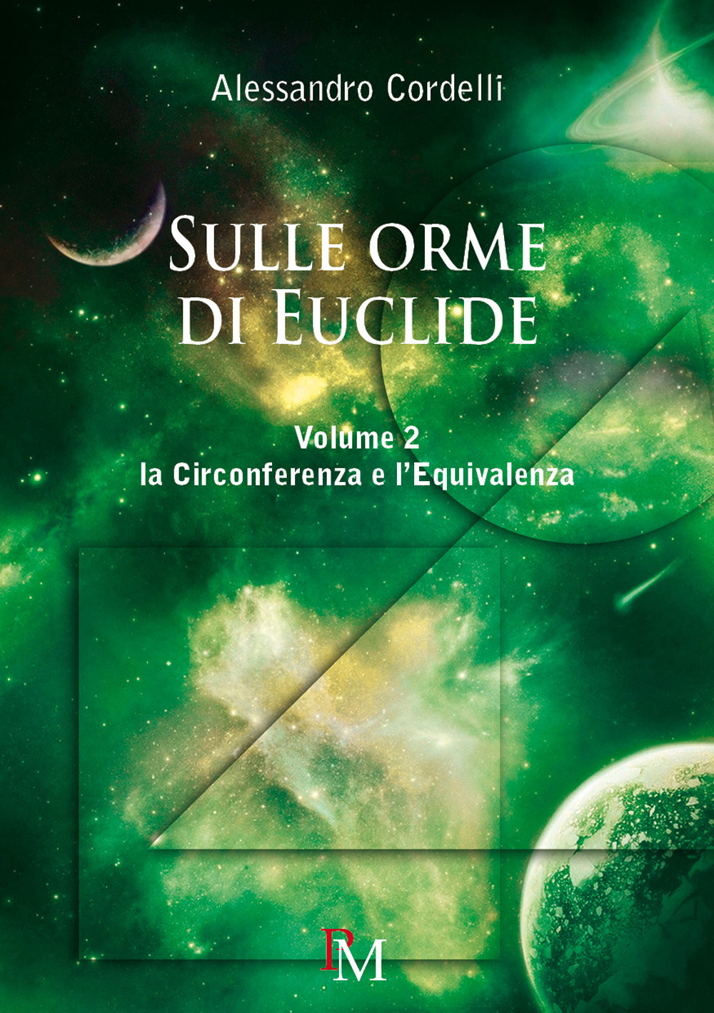 Sulle orme di Euclide. Vol. 2: La circonferenza e l'equivalenza