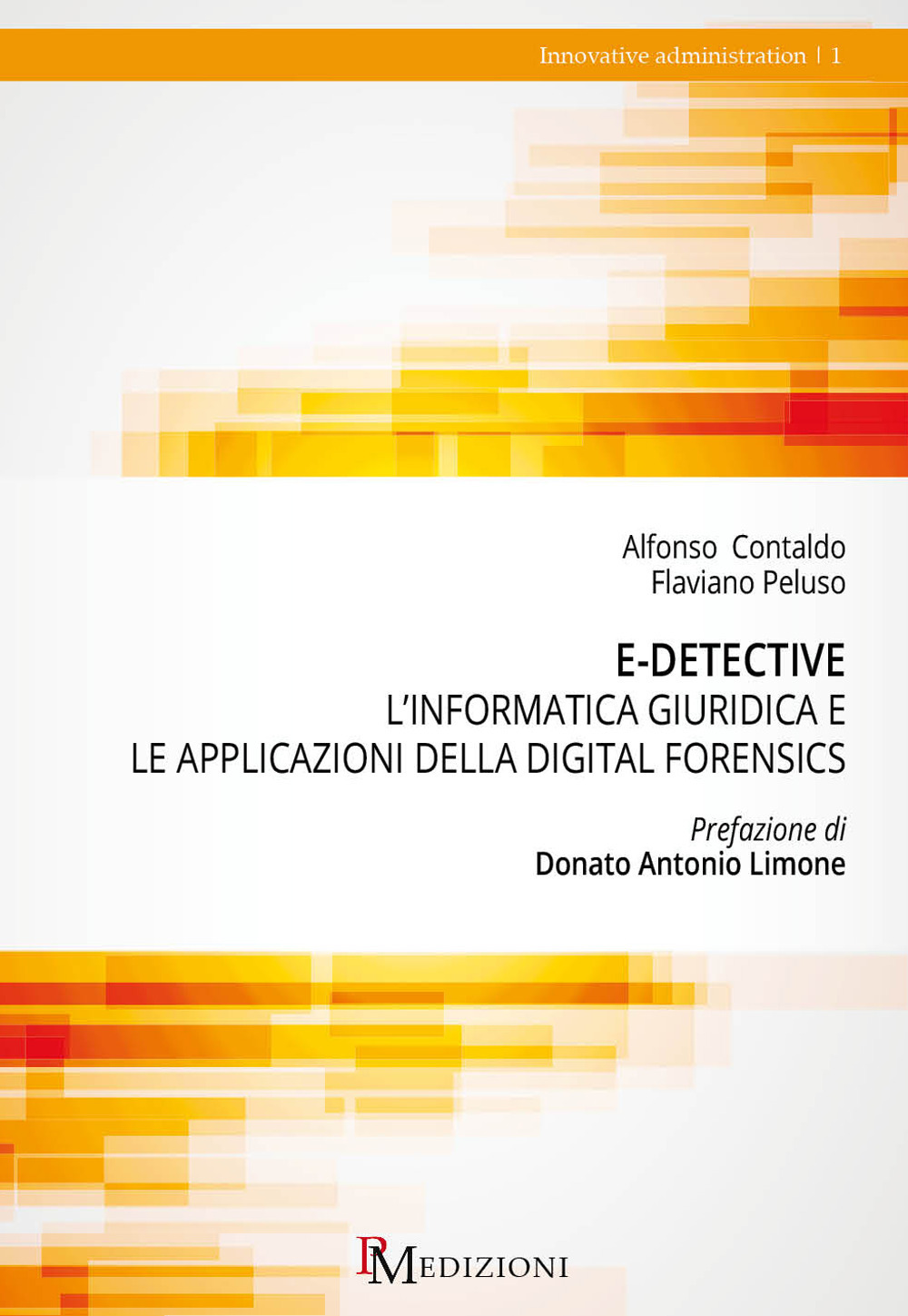 E-detective. L'informatica giuridica e le applicazioni della digital forensics