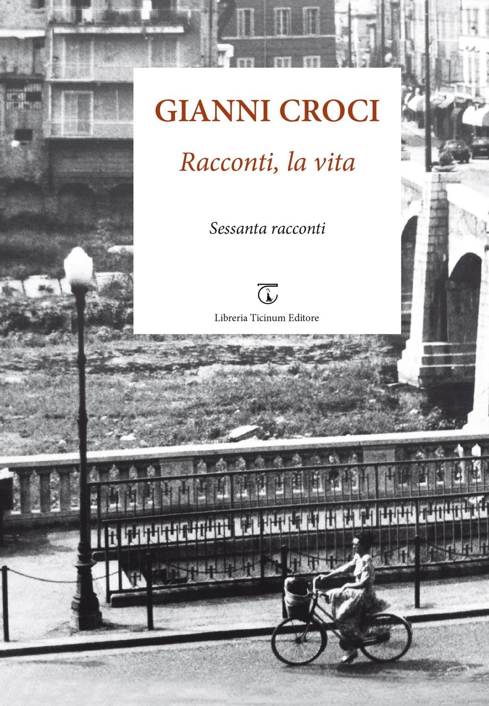 Racconti, la vita. Sessanta racconti