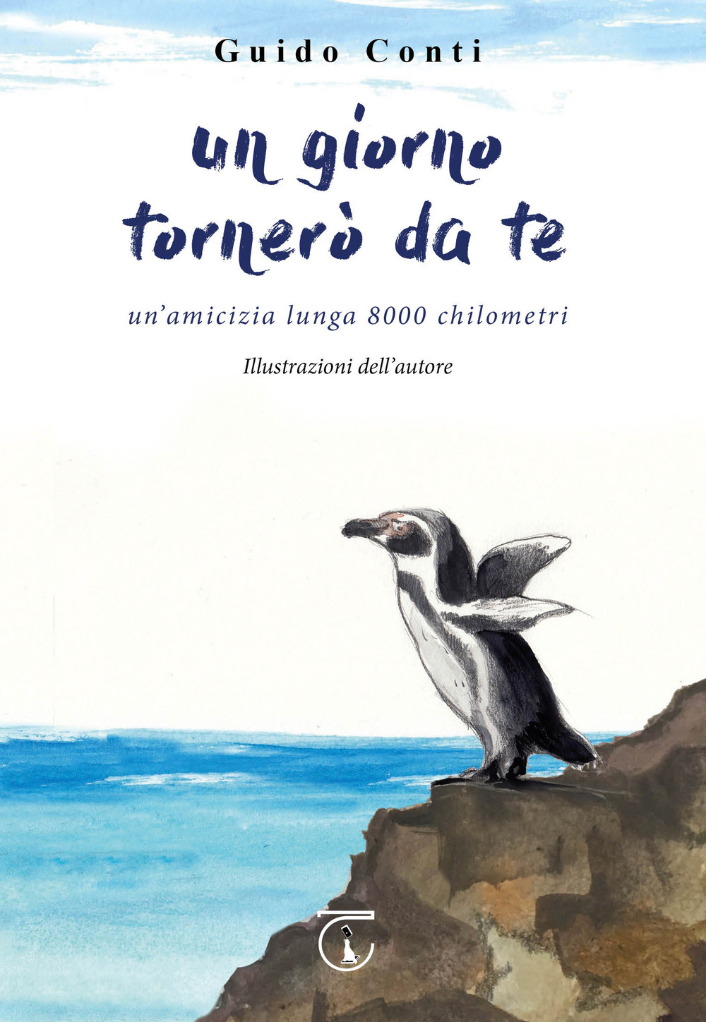 Un giorno tornerò da te. Un'amicizia lunga 8000 chilometri