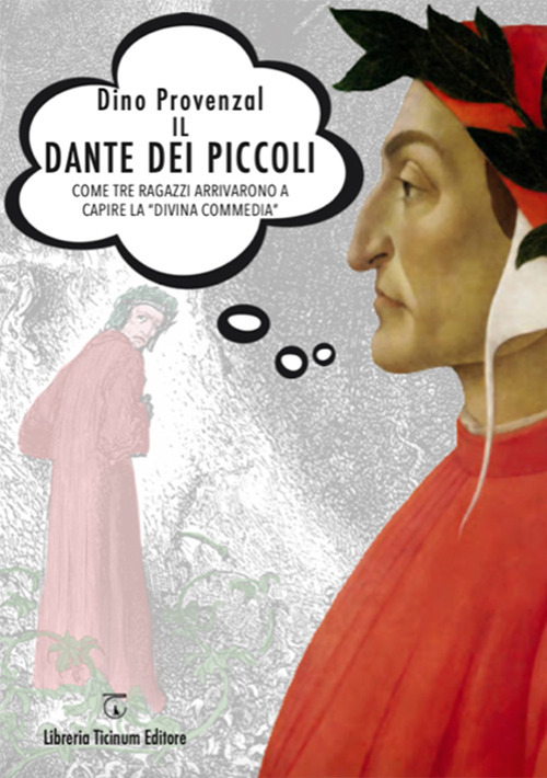 Il Dante dei piccoli. Come tre ragazzi arrivarono a capire la «Divina commedia»