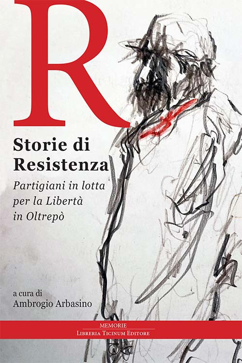 Storie di Resistenza. Partigiani in lotta per la libertà in Oltrepò