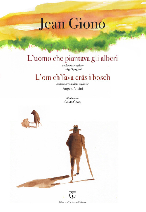 L'uomo che piantava gli alberi. L'om ch'fava crâs i bosch