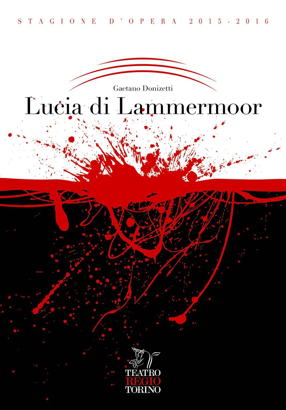 Lucia di Lammermoor. Dramma tragico in due parti e tre atti di Gaetano Donizetti