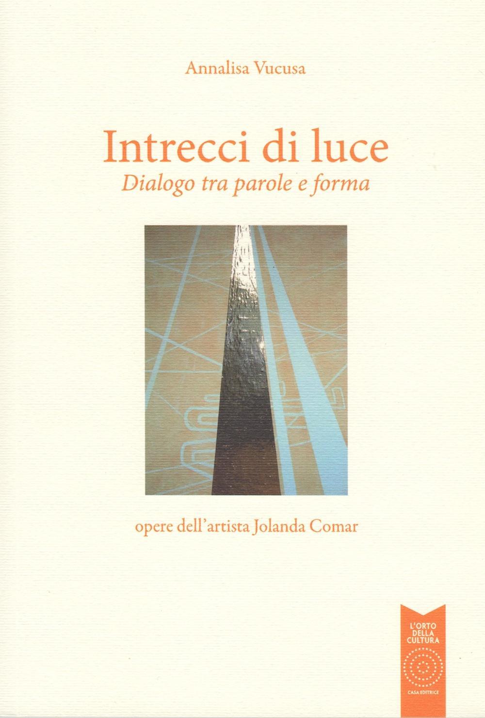 Intrecci di luce. Dialogo tra parole e forma