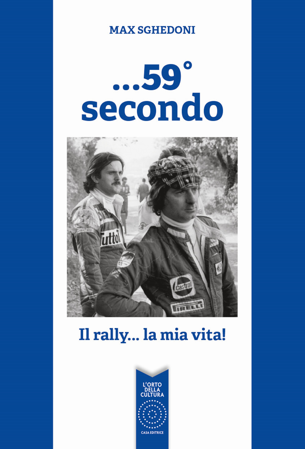 ...59° secondo. Il rally... la mia vita!