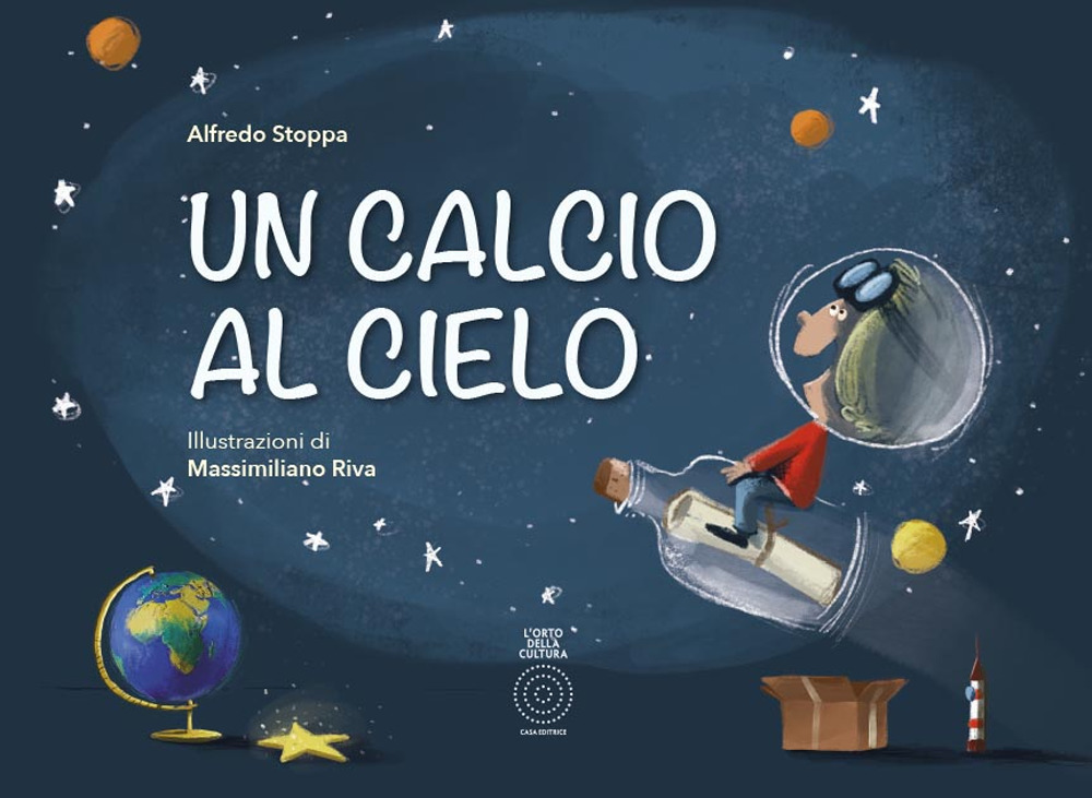 Un calcio al cielo. Ediz. illustrata