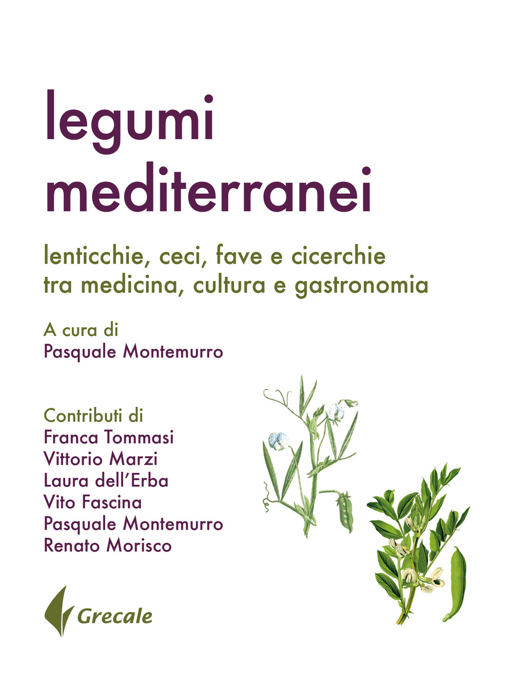 Legumi mediterranei. Lenticchie, ceci, fave e cicerchie tra medicina, cultura e gastronomia