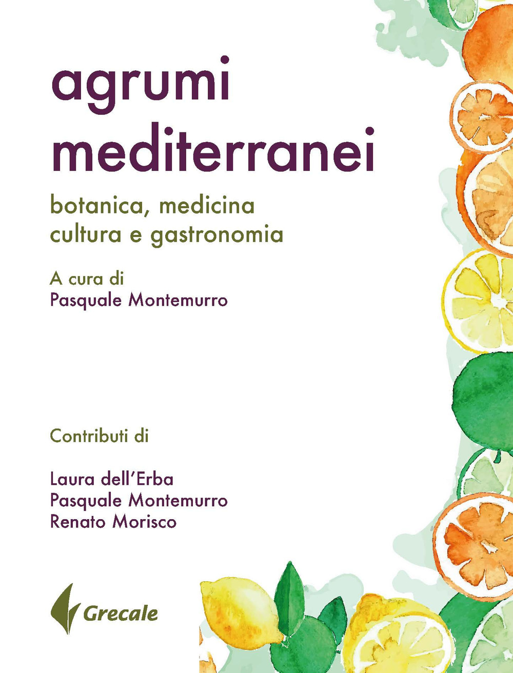 Agrumi mediterranei. Botanica, medicina, cultura e gastronomia