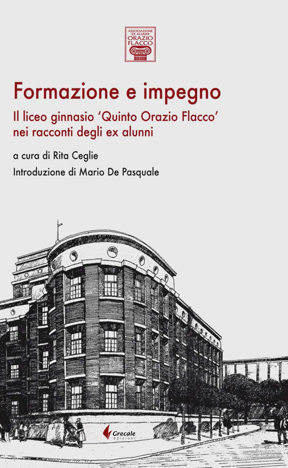 Formazione e impegno. Il liceo ginnasio «Quinto Orazio Flacco» nei racconti degli ex alunni