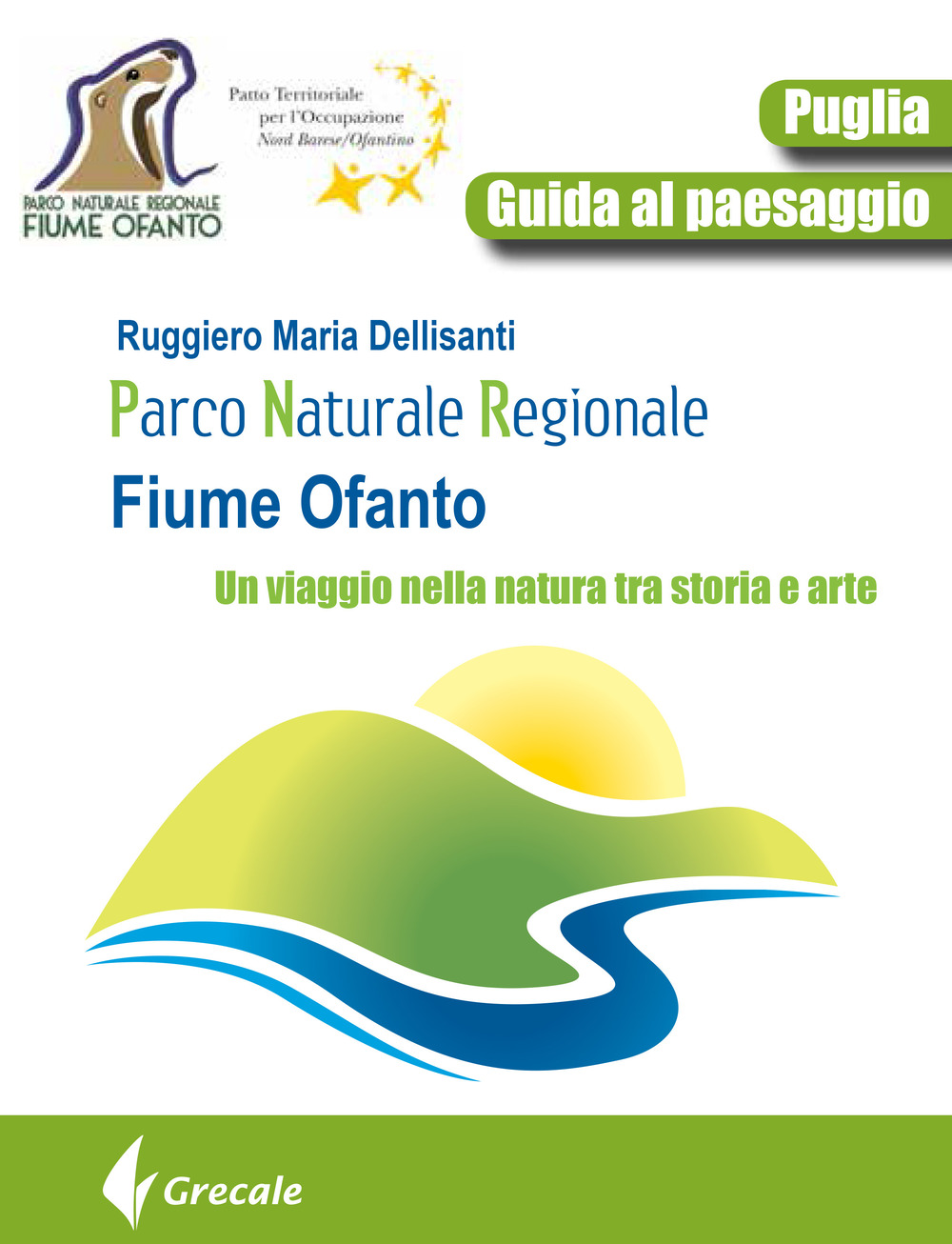 Parco naturale regionale fiume Ofanto. Un viaggio nella natura tra storia e arte