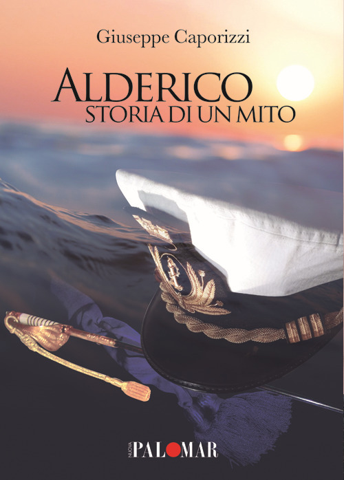 Alderico. Storia di un mito