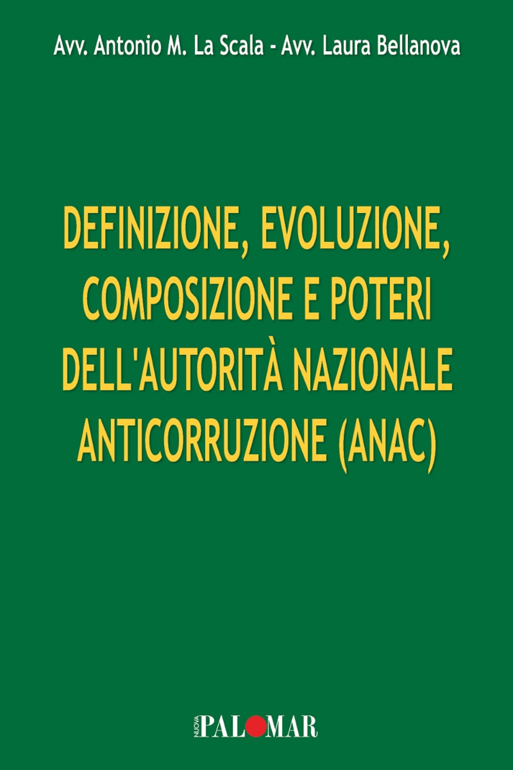 Definizione, evoluzione, composizione e poteri dell'Autorità Nazionale Anticorruzione (ANAC). Ediz. per la scuola