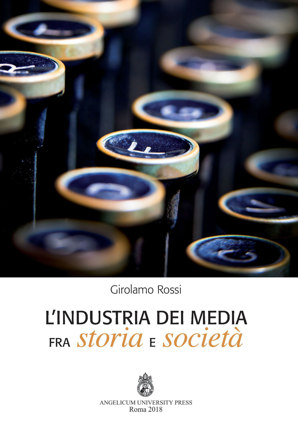 L'industria dei media fra storia e società. Ediz. integrale