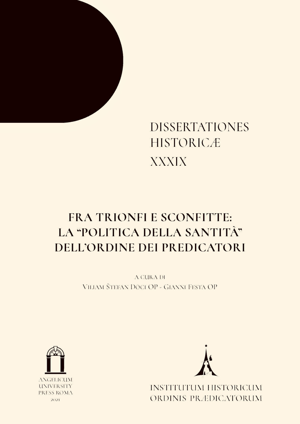 Fra trionfi e sconfitte: la «politica della santità» dell'Ordine dei Predicatori. Ediz. multilingue