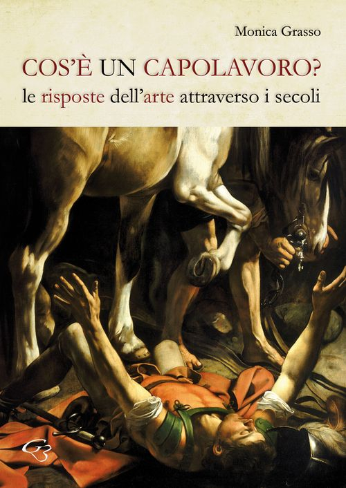 Cos'è un capolavoro? Le risposte dell'arte attraverso i secoli