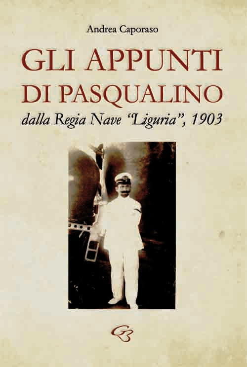 Gli appunti di Pasqualino dalla Regia Nave «Liguria», 1903