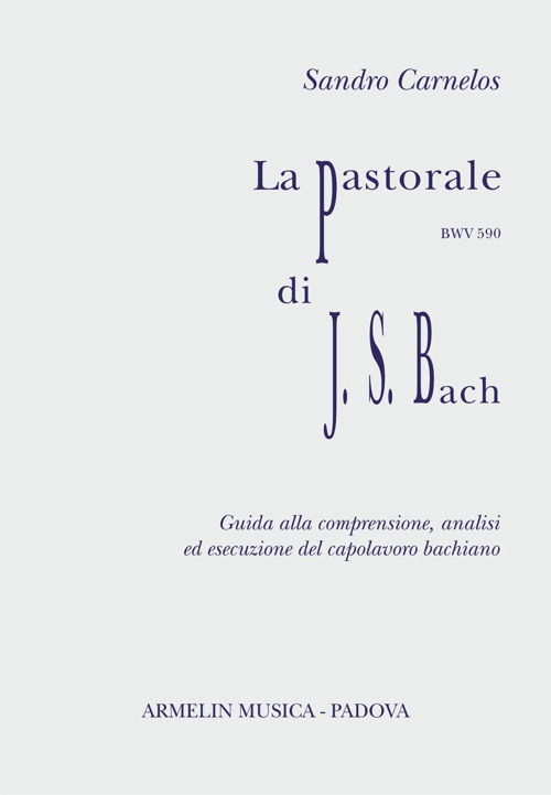 La Pastorale per organo, BWV 590 di J.S.Bach. Partitura con guida alla comprensione, analisi ed esecuzione