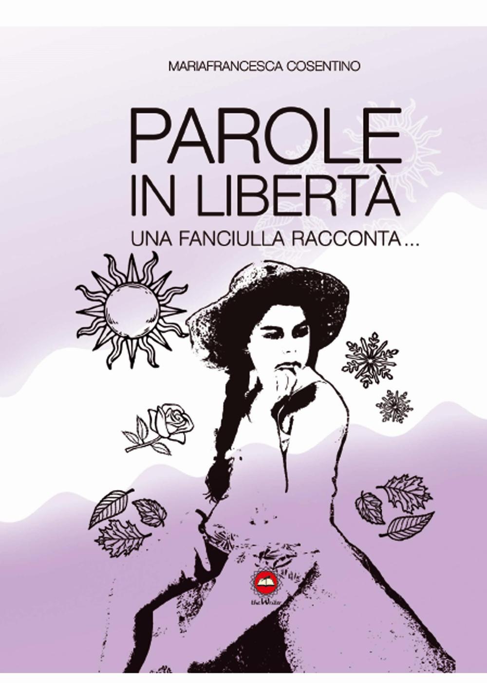 Parole in libertà una fanciulla racconta...