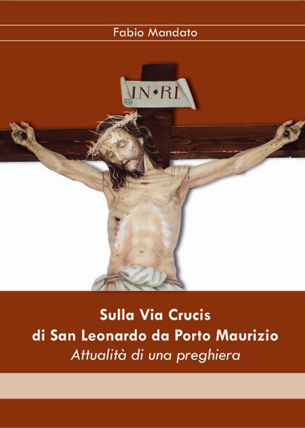Sulla Via Crucis di san Leonardo da Porto Maurizio. Attualità di una preghiera