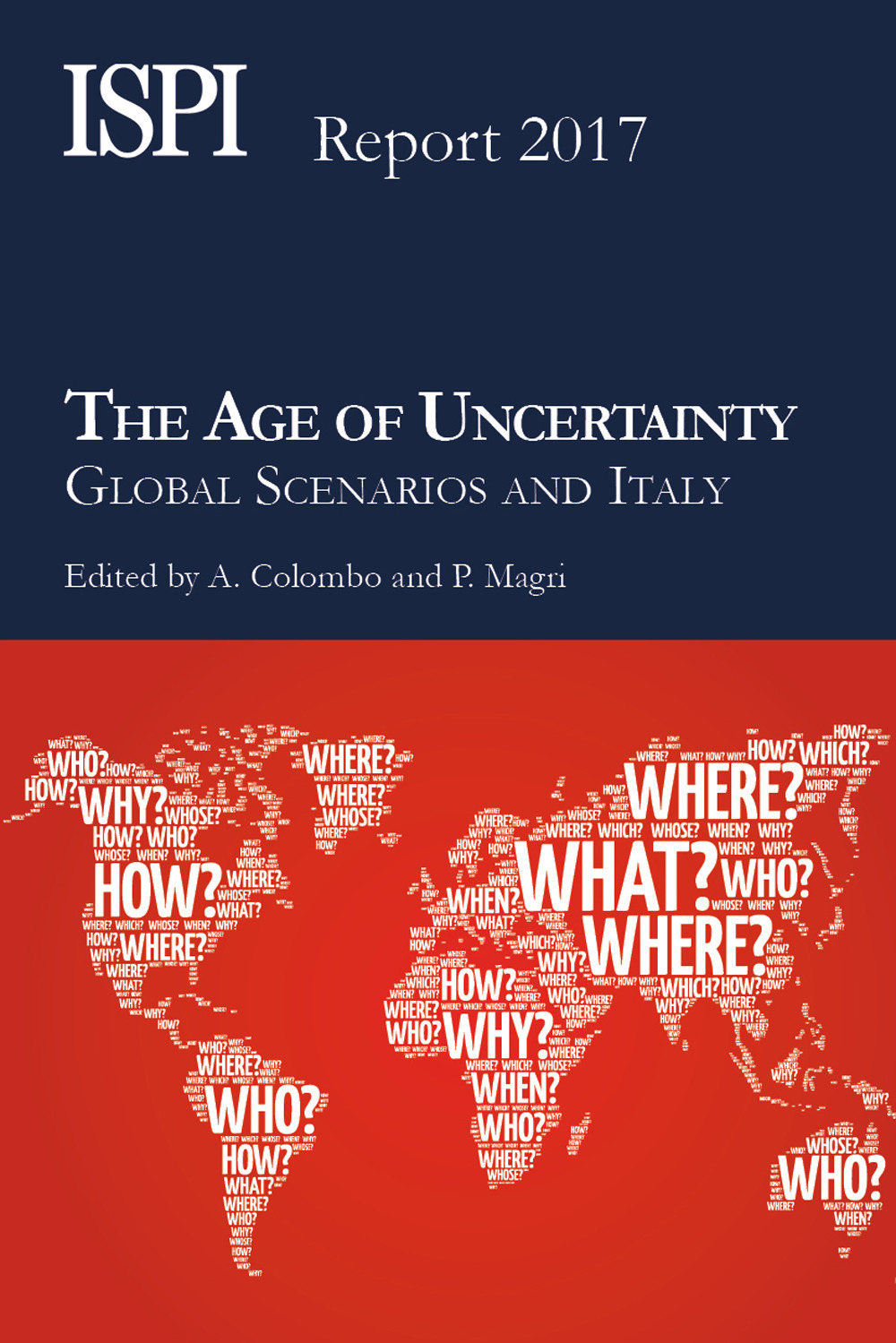 The age of uncertainty. Global scenarios and Italy