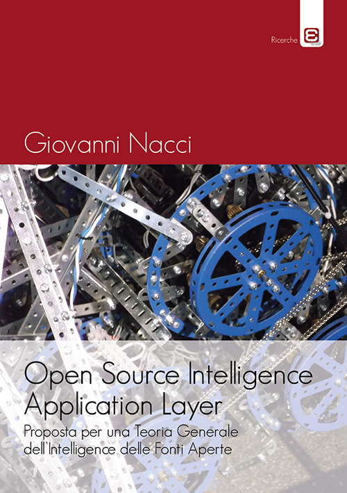 Open source intelligence application layer. Proposta per una teoria generale dell'intelligence delle fonti aperte