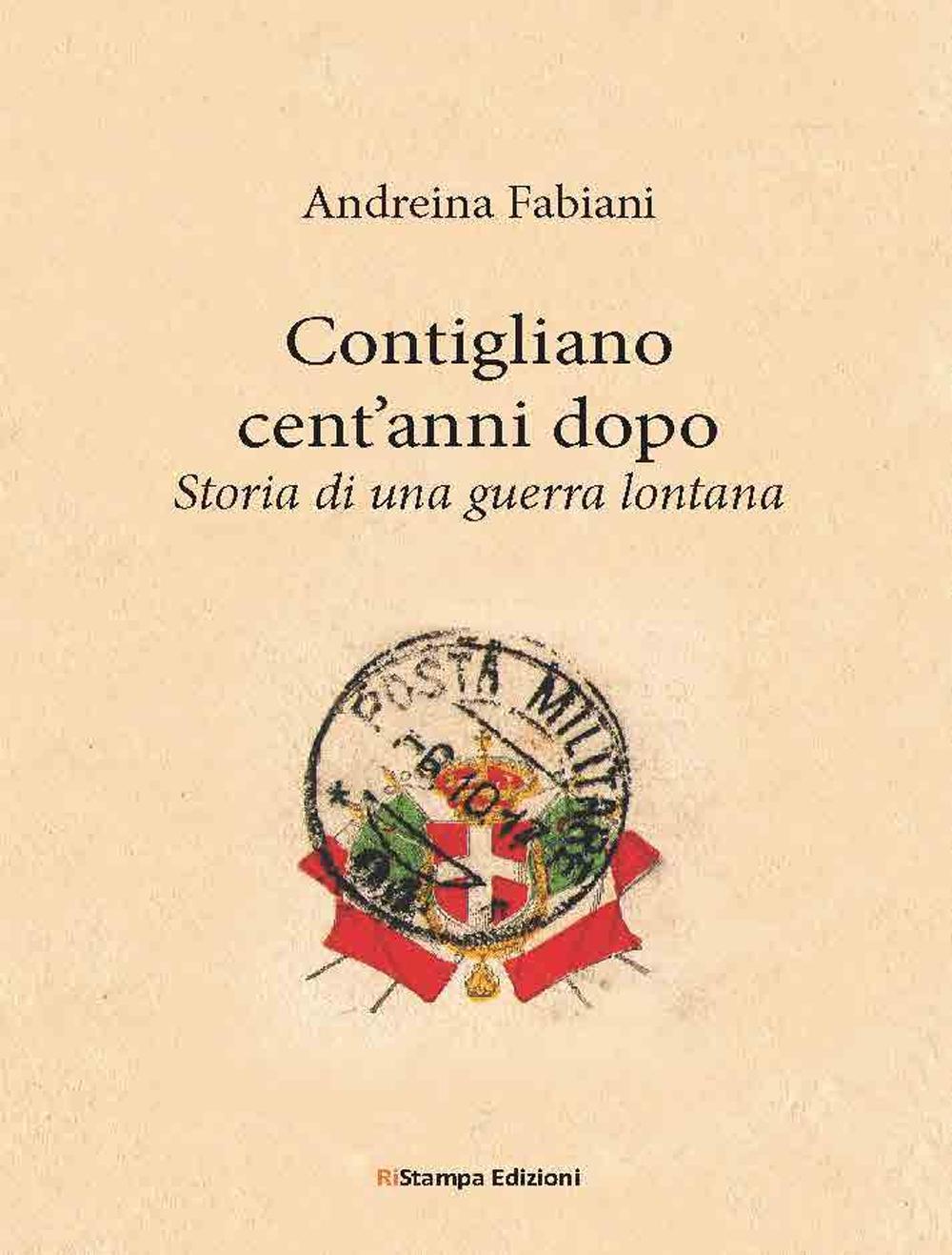 Contigliano cent'anni dopo. Storia di una guerra lontana